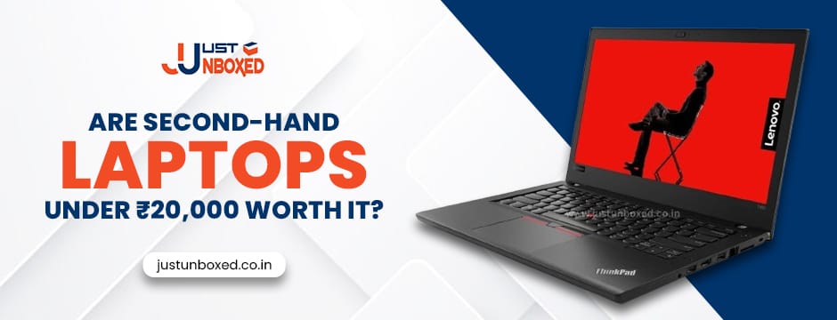 Are Second-Hand Laptops Under ₹20000 Worth It?