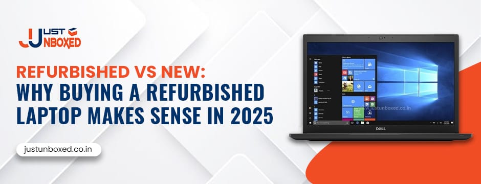 Refurbished vs New: Why Buying a Refurbished Laptop Makes Sense in 2025